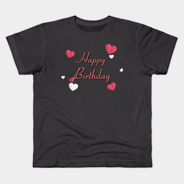 Happy Birthday To You Kids T-Shirt by Artistic Design